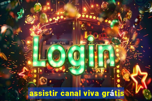 assistir canal viva grátis